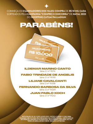 Shopping Catuaí Palladium divulga os 5 Ganhadores dos Vales-Compra de R$ 10 mil cada