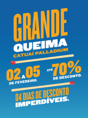 Shopping Catuaí Palladium promove  “Grande Queima” com descontos de até 70%