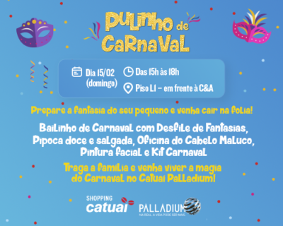 Diversão garantida no Carnaval do Catuaí Palladium